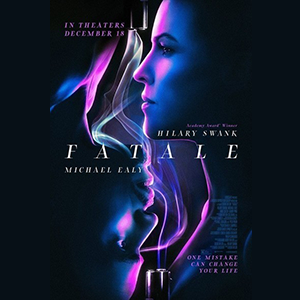 Free Fatale Movie Tickets